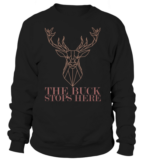 Deer Hunting The Buck Stops Here Deer Hunter Women's Sweatshirt