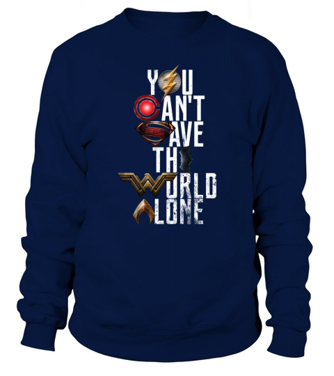 YOU CANT SAVE THE WORLD ALONE Sweatshirt Unisex