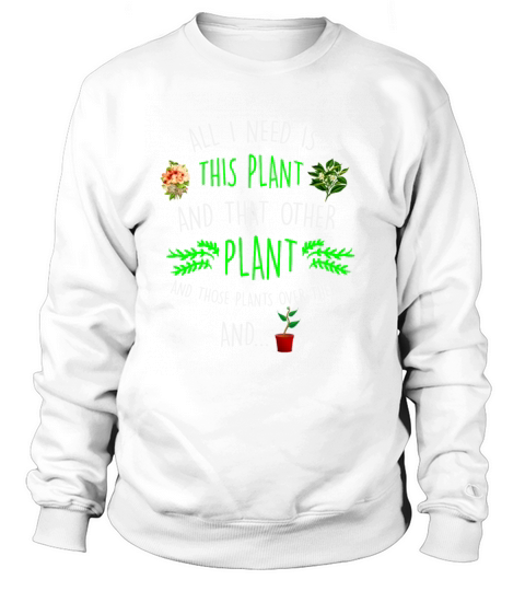 Funny Gardening Plant Garden Gift Sweatshirt Unisex