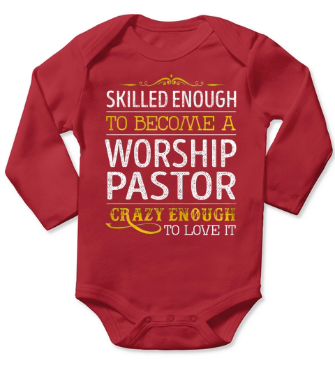 Become a Worship Pastor Crazy Enough Job Title Shirts Long Sleeve Baby One-Piece