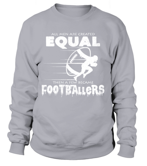 All Men Are Created Equal Football Quotes Cool Women's Sweatshirt