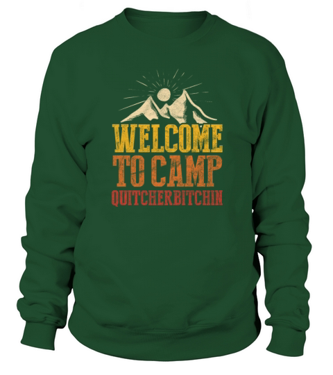 Camping Welcome To Camp Quitcherbitchin Men's Sweatshirt