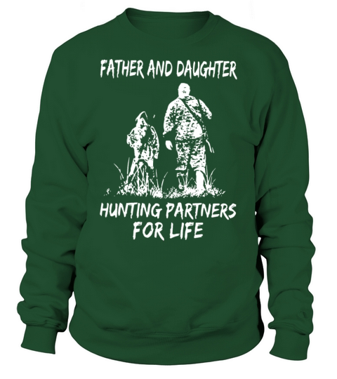 father and daughter hunting partners for life hunt Men's Sweatshirt