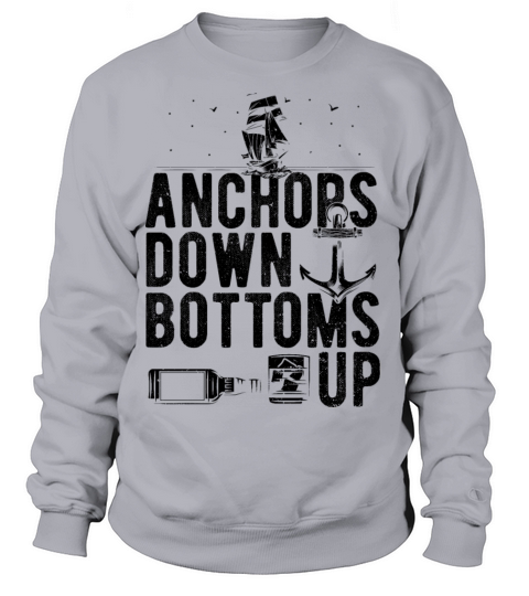 Anchors Down Bottoms Up - Boot Women's Sweatshirt