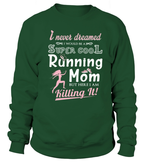 Running - Never dreamed being a cool running mom Women's Sweatshirt