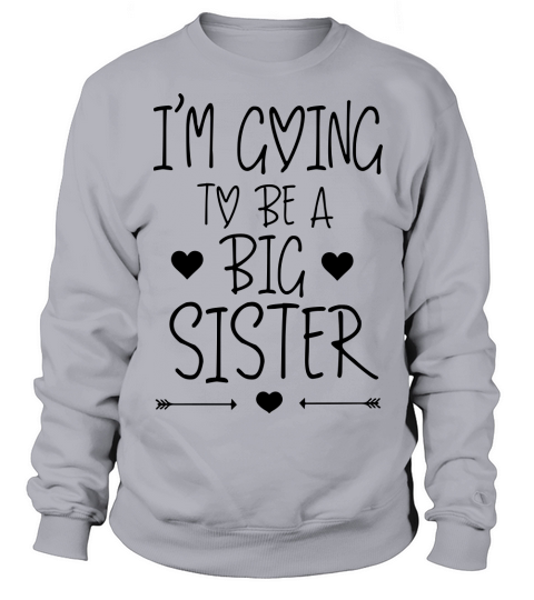 Im going to be a big sister Women's Sweatshirt