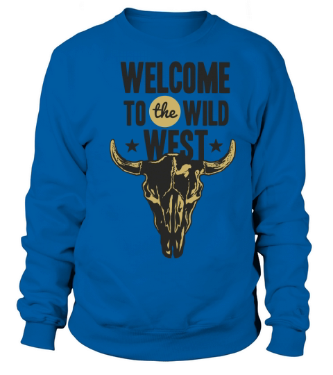 Welcome To The Wild West Women's Sweatshirt