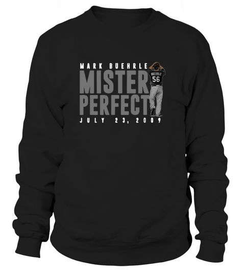 Mark Buehrle Mister Perfect July 23 2009 Sweatshirt Unisex