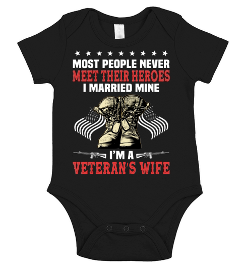 Most people never meet their heroes I married mine Im a veterans wife Short Sleeve Baby One-Piece