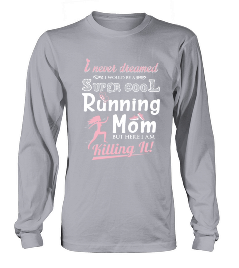 Running - Never dreamed being a cool running mom Men's Long Sleeve