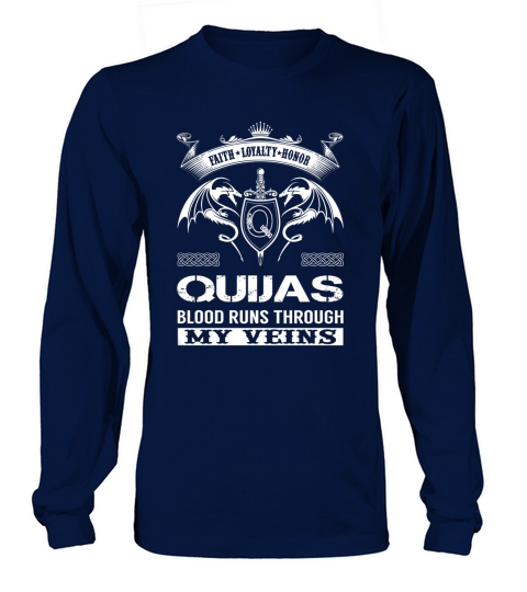 Faith Loyalty Honor QUIJAS Blood Runs Through My Veins Name Shirts Long sleeved Unisex
