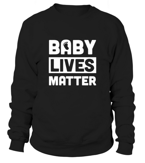 Baby Lives Matter Sweatshirt Unisex