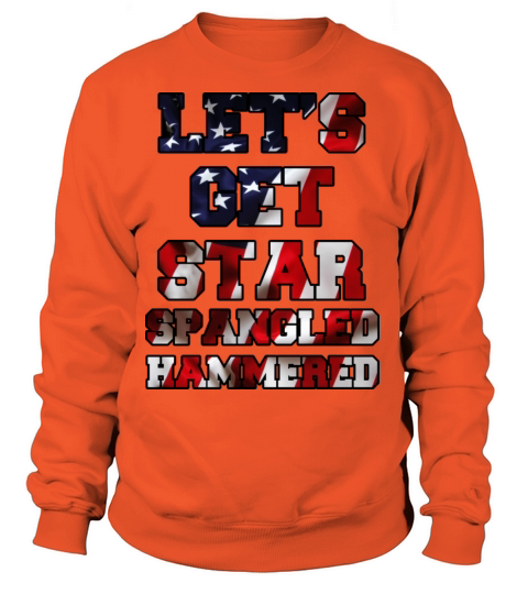 Lets Get Star Spangled Hammered Flag Design Women's Sweatshirt