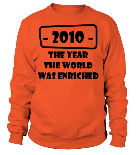 year world enriched birthday life start born 2010 Women's Sweatshirt