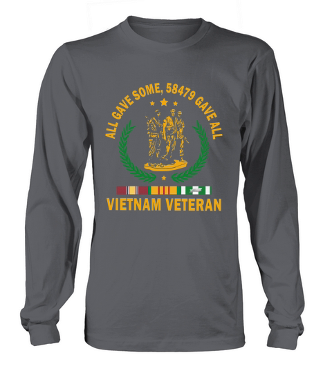 All Gave Some 58479 Gave All VietNam Veteran Long sleeved Unisex