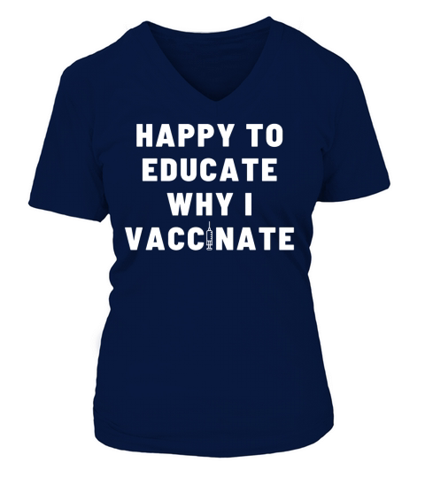 Nurse Happy To Educate Why I Vaccinate New V-neck T-Shirt Woman
