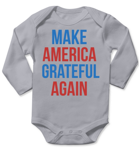 Make America grateful again Long Sleeve Baby One-Piece