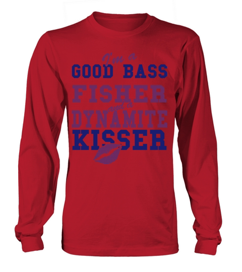 FISHER - IM A GOOD BASS FISHER AND A DYNAMITE K Women's Long Sleeve