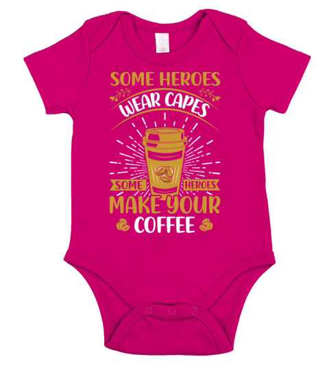 Some heroes wear capes some make your coffee Short Sleeve Baby One-Piece