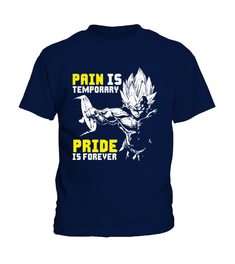 Pain Is Temporary Pride Is Forever Dragon Ball z Super Saiyan God Vegeta Goku DBZ Kids T-Shirt