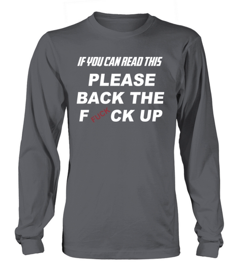 IF YOU CAN READ THIS BACK THE F UP MOTORCYCLE TSHIRT Long sleeved Unisex