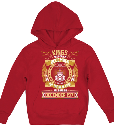 The Real Kings Are Born On December 1971 Kids Hoodie