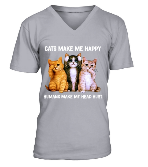 cats make me happy humans make my head hurt cat Men's V-Neck T-shirt