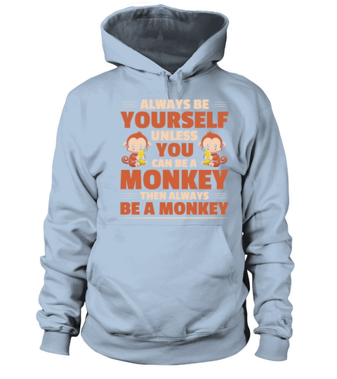 Be Yourself Unless You Can Be A Monkey Banana Women's Hoodie