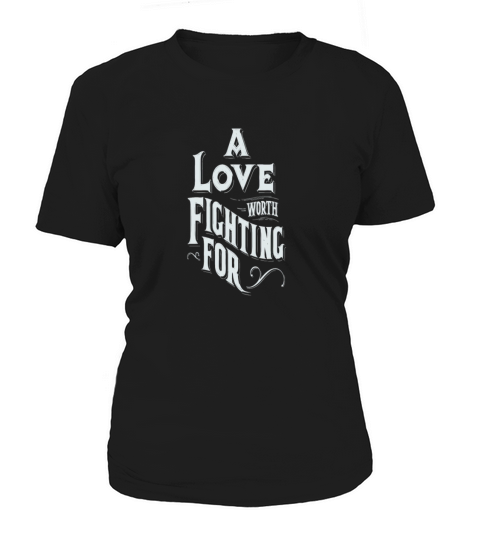 A love worth fighting for Women's T-Shirt