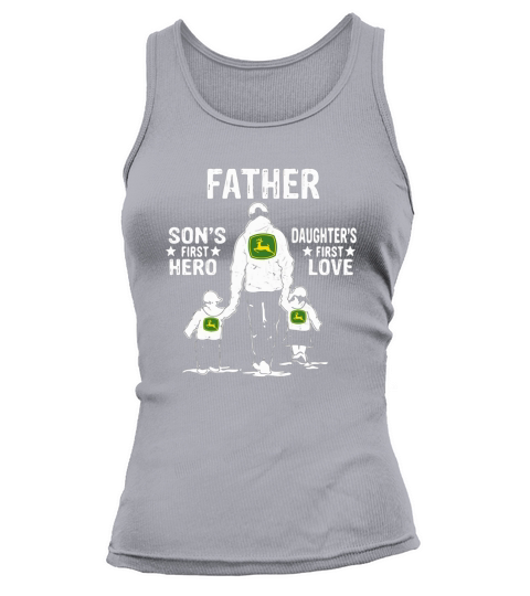 John Deer Father Son’s First Hero Daughter’s First Love Father’s Day shirth Tank top Woman