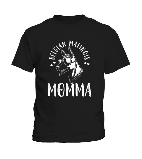 Belgian Malinois Momma Dog Mom Mama Gift Kids T-Shirt