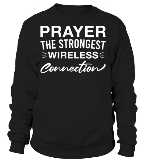 Prayer the Strongest Wireless Connection Women's Sweatshirt