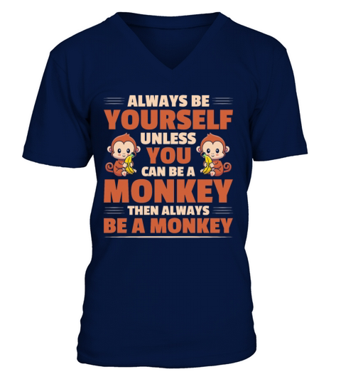 Be Yourself Unless You Can Be A Monkey Banana Men's V-Neck T-shirt