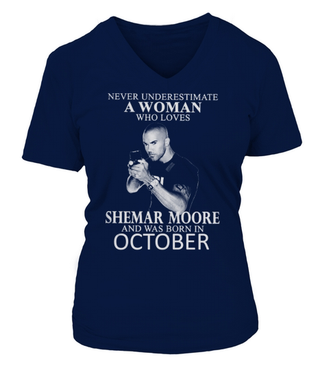 Never Underestimate A Woman Who Loves SHEMAR MOORE And Born In OCTOBER V-neck T-Shirt Woman
