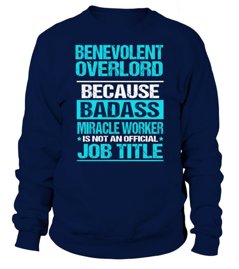 BENEVOLENT OVERLORD Sweatshirt Unisex