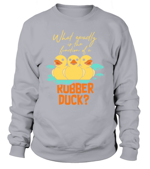 What exactly is the function of a rubber duck gift Men's Sweatshirt
