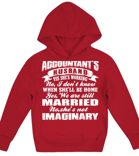 Accountant - Accountants husband is working Kids Hoodie