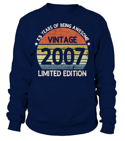 13 Years Old Gifts Vintage 2007 Limited Edition Men's Sweatshirt