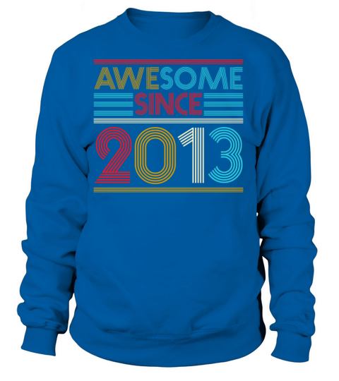 7th Birthday Gifts - Awesome Since 2013 Women's Sweatshirt