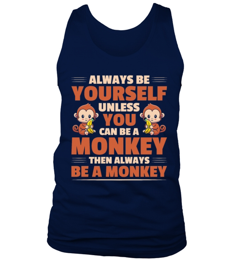 Be Yourself Unless You Can Be A Monkey Banana Men's Tank Top