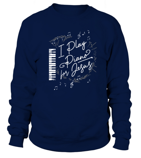 I Play Piano For Jesus Women's Sweatshirt