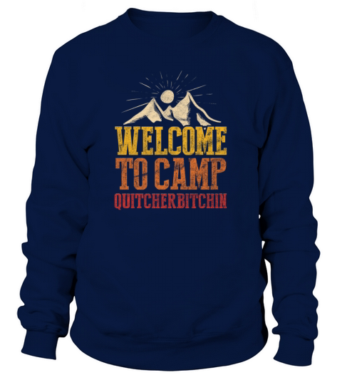 Camping Welcome To Camp Quitcherbitchin Women's Sweatshirt