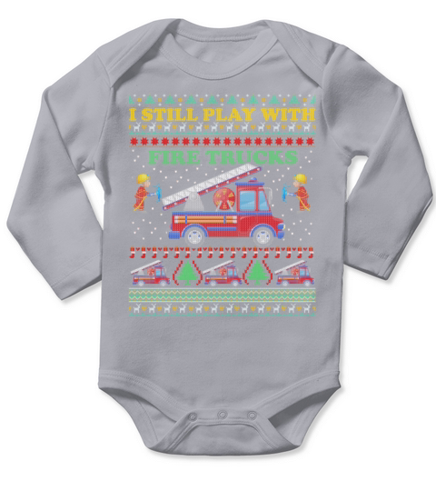 Firefighters Firemen I Still Play With Fire Trucks Long Sleeve Baby One-Piece