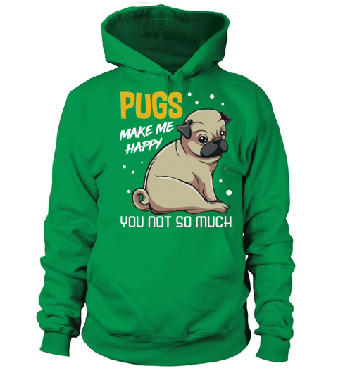 Pugs Makes Me Happy You Not So Much Puppy Dog Anim Women's Hoodie