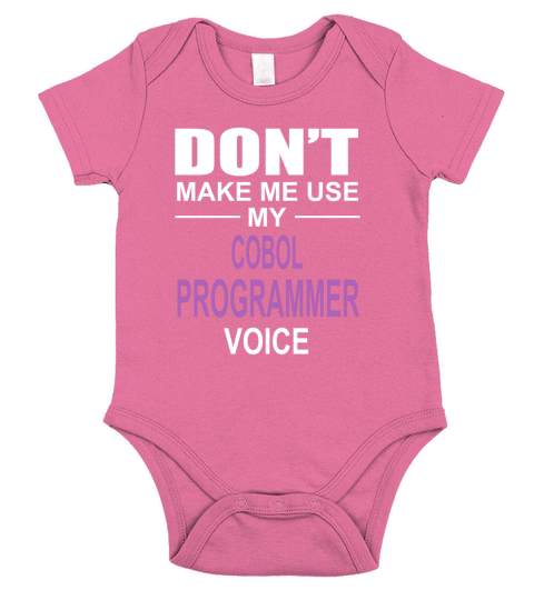 DONT MAKE ME USE MY COBOL PROGRAMMER VOICE Short Sleeve Baby One-Piece
