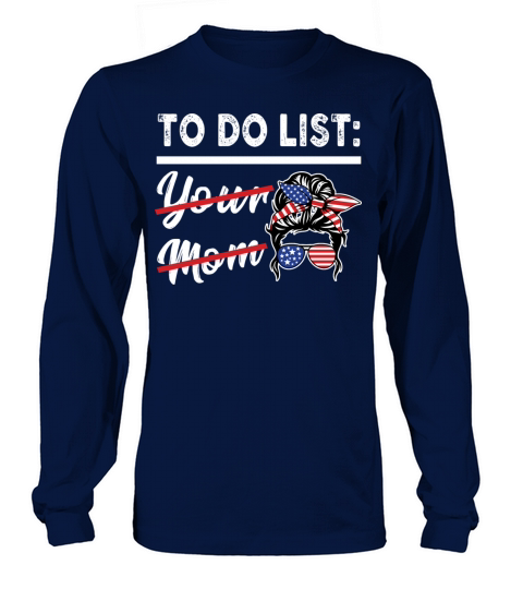 Funny To Do List Your Mom Sarcastic Quote Women's Long Sleeve