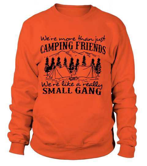 we are more than just camping friends we are like Women's Sweatshirt