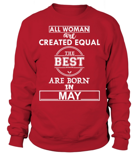 THE BEST ARE BORN IN MAY Women's Sweatshirt