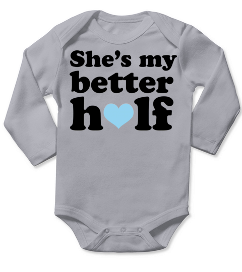 Couples Shes My Better Half Funny Romance Lover Long Sleeve Baby One-Piece