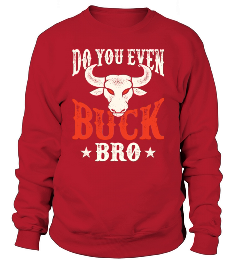 Funny Bull Riding Rodeo Do You Even Buck Bro Women's Sweatshirt